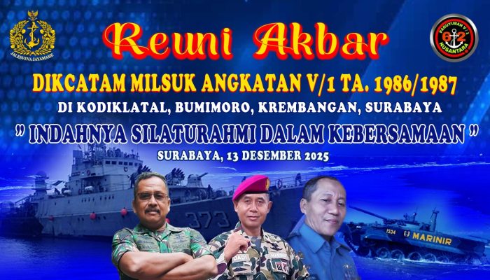 Reuni Akbar Dikcatam Milsuk TNI – AL Angkatan – V/I Tahun 1986–1987 Digelar di Surabaya*, Mengusung Tema : Indahnya Silahturahmi Dalam Kebersamaan