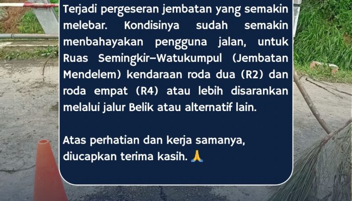 DARURAT INFRASTRUKTUR: Jembatan Mendelem Bergeser 30 Sentimeter, Ruas Semingkir–Majakerta Ditutup Total