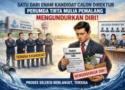 Sebelum UKK Dimulai ,Satu Kandidat Dirut Tirta Mulia Mundur : Dugaan Seleksi Atau Skenario Yang Sudah Selesai