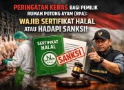 Peringatan Keras bagi Pemilik Rumah Potong Ayam (RPA): Wajib Sertifikat Halal atau Hadapi Sanksi
