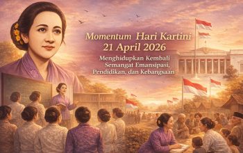 Momentum Hari Kartini 21 April 2026: Menghidupkan Kembali Semangat Emansipasi, Pendidikan, dan Kebangsaan