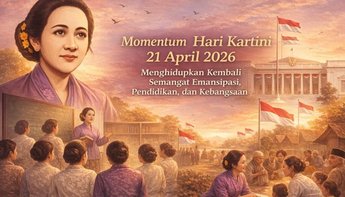 Momentum Hari Kartini 21 April 2026: Menghidupkan Kembali Semangat Emansipasi, Pendidikan, dan Kebangsaan