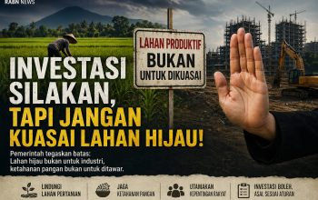 EDITORIAL : Investasi Bukan Lisensi Menguasai, Melainkan Mandat Menjaga