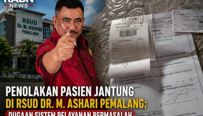 Penolakan Pasien Jantung di RSUD Dr.M.Ashari Pemalang ; Dugaan Sistem Pelayanan Bermasalah