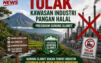 Tolak Industri Halal di Hutan Gunung Slamet, Presidium: Deforestasi 3.000 Hektare Ancam Ekologi dan Ekonomi Pemalang