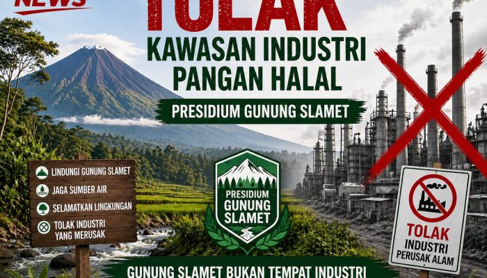 Tolak Industri Halal di Hutan Gunung Slamet, Presidium: Deforestasi 3.000 Hektare Ancam Ekologi dan Ekonomi Pemalang