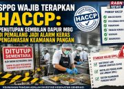 SPPG Wajib Terapkan HACCP: Penutupan Sembilan Dapur MBG di Pemalang Jadi Alarm Keras Pengawasan Keamanan Pangan