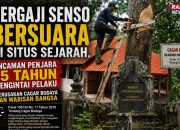 EDITORIAL | Menjaga Warisan Bangsa: Ketegasan Negara dalam Melindungi Cagar Budaya
