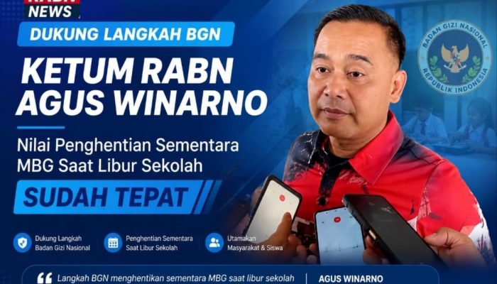 Dukung Langkah BGN : Ketua Umum RABN Agus Winarno Nilai Penghentian Sementara MBG Saat Libur Sekolah Sudah Tepat