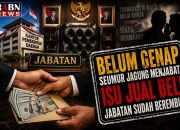 Belum Genap Seumur Jagung Menjabat, Isu Dugaan Jual Beli Jabatan Mulai Berembus