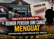 Pasca OTT KPK di Pemalang, Rumor Pensiun Dini Camat Menguat: Kepastian Hukum Jangan Tenggelam oleh Spekulasi