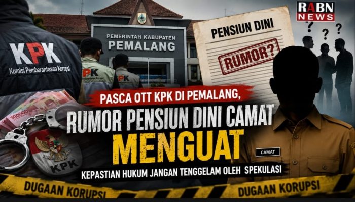 Pasca OTT KPK di Pemalang, Rumor Pensiun Dini Camat Menguat: Kepastian Hukum Jangan Tenggelam oleh Spekulasi
