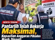 Panitia,Panwas dan Pantarlih Telah Bekerja Maksimal, Kepastian Anggaran Pilkades Masih Dinanti