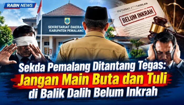 Sekda Pemalang Ditantang Tegas: Jangan Main Buta dan Tuli di Balik Dalih Belum Inkrah