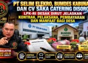 PT Selim Elektro, BUMDes Kabunan dan CV Saka Katering Disorot, LPK-RI , Desak Dirut Jelaskan Kontrak, Pelaksana Pembayaran dan Manfaat Bagi Desa