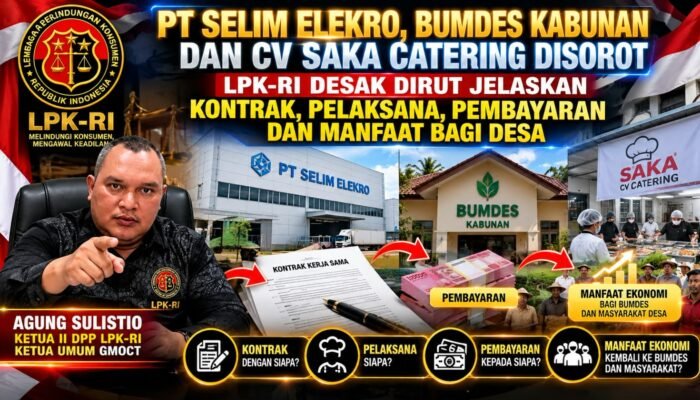 PT Selim Elektro, BUMDes Kabunan dan CV Saka Katering Disorot, LPK-RI , Desak Dirut Jelaskan Kontrak, Pelaksana Pembayaran dan Manfaat Bagi Desa